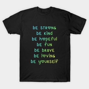 Be Strong Be Kind Be Hopeful T-Shirt